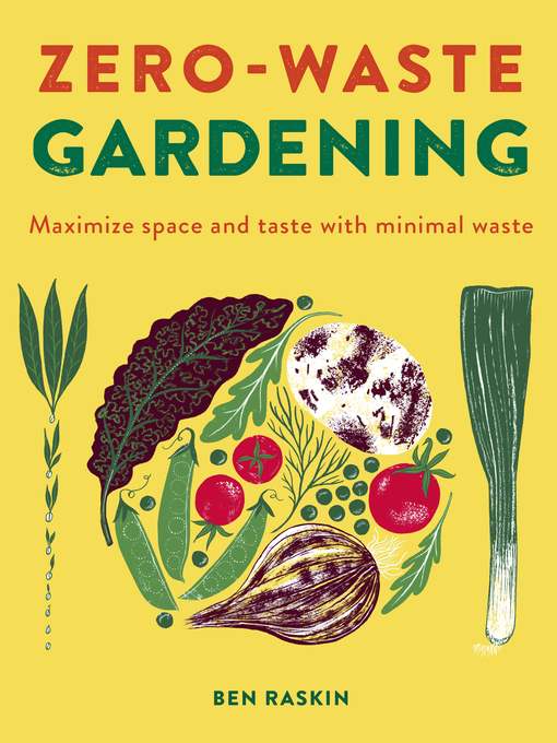 Title details for Zero Waste Gardening by Ben Raskin - Available